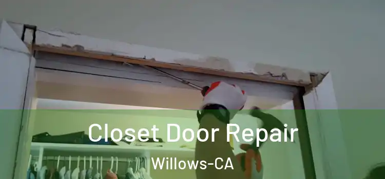Closet Door Repair Willows-CA