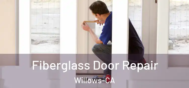 Fiberglass Door Repair Willows-CA