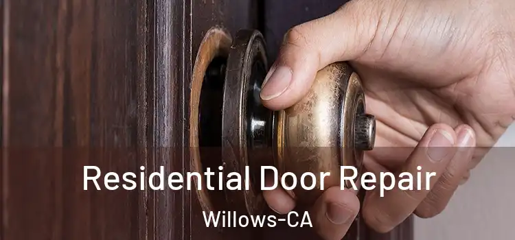  Residential Door Repair Willows-CA