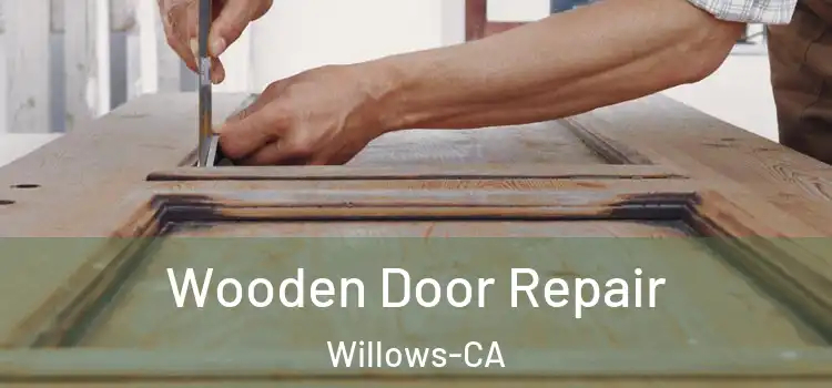  Wooden Door Repair Willows-CA